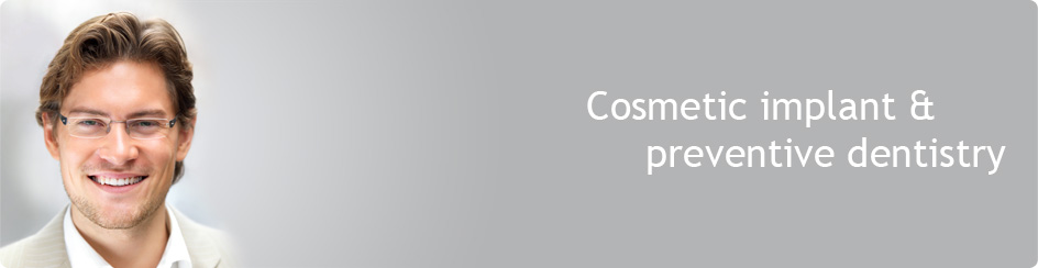 Cosmetic Implant & Preventive Dentistry